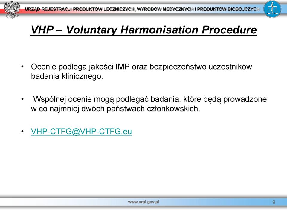 Wspólnej ocenie mogą podlegać badania, które będą prowadzone w co