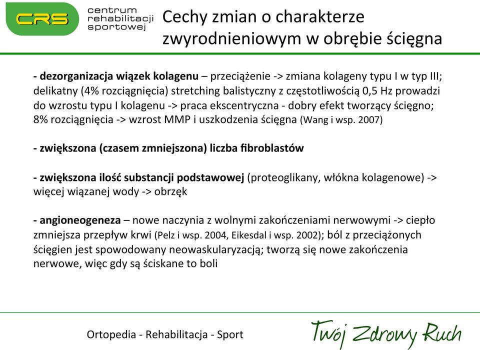 2007) - zwiększona (czasem zmniejszona) liczba fibroblastów - zwiększona ilość substancji podstawowej (proteoglikany, włókna kolagenowe) - > więcej wiązanej wody - > obrzęk - angioneogeneza nowe