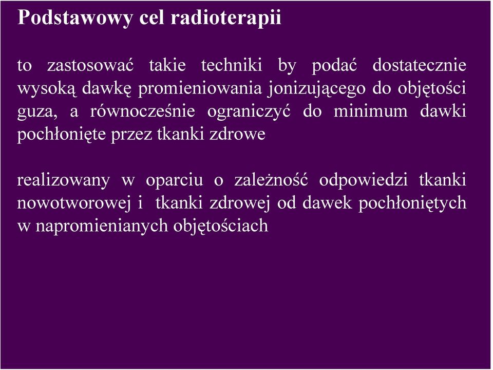 minimum dawki pochłonięte przez tkanki zdrowe realizowany w oparciu o zależność