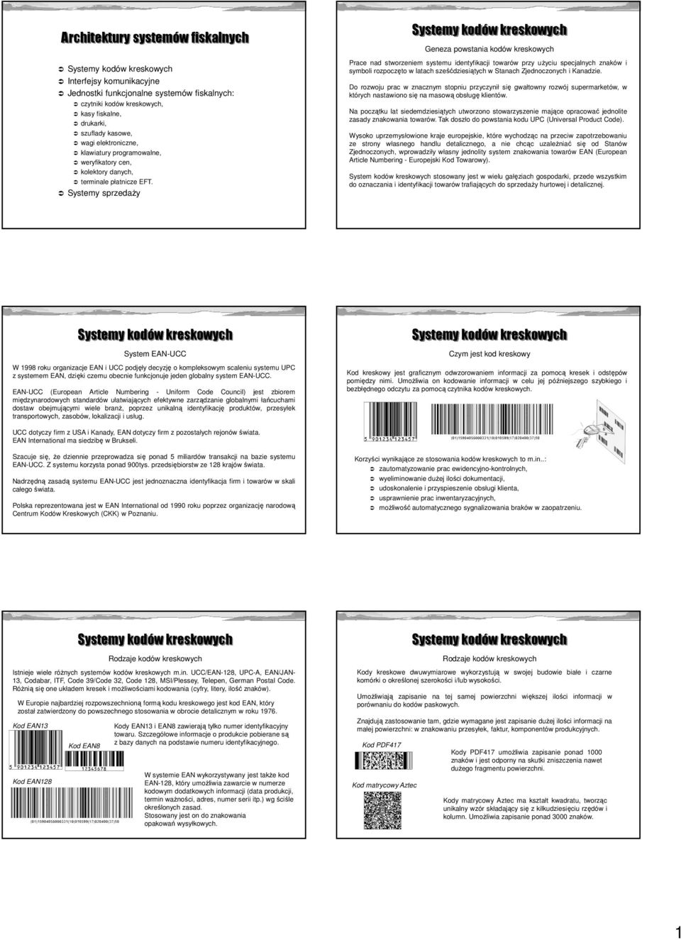 Na początku lat siedemdziesiątych utworzono stowarzyszenie mające opracować jednolite zasady znakowania towarów. Tak doszło do powstania kodu UPC (Universal Product Code).