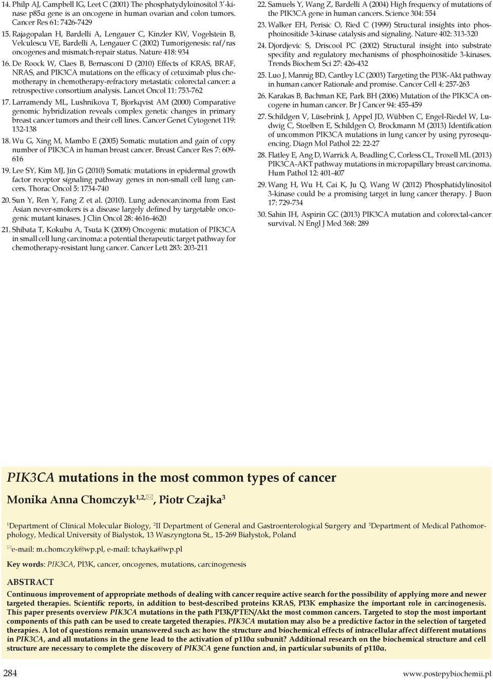 De Roock W, Claes B, Bernasconi D (2010) Effects of KRAS, BRAF, NRAS, and PIK3CA mutations on the efficacy of cetuximab plus chemotherapy in chemotherapy-refractory metastatic colorectal cancer: a