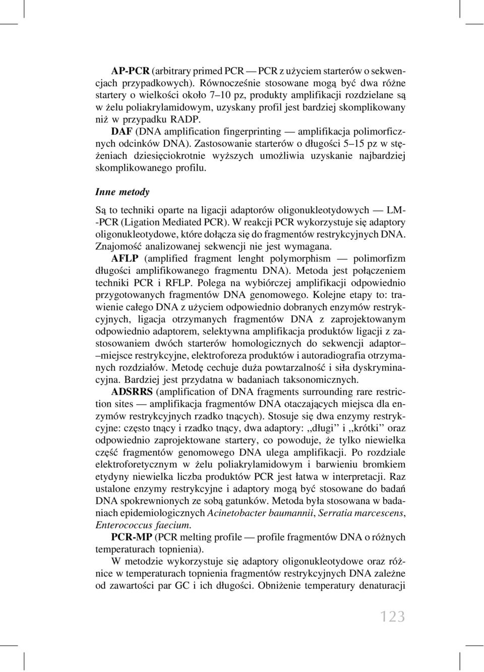 przypadku RADP. DAF (DNA amplification fingerprinting amplifikacja polimorficznych odcinków DNA).