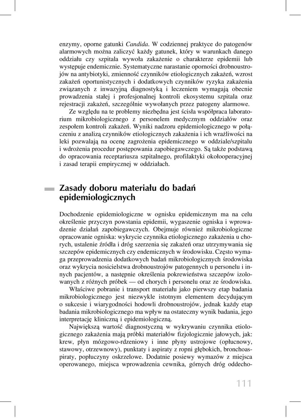 Systematyczne narastanie oporności drobnoustrojów na antybiotyki, zmienność czynników etiologicznych zakażeń, wzrost zakażeń oportunistycznych i dodatkowych czynników ryzyka zakażenia związanych z