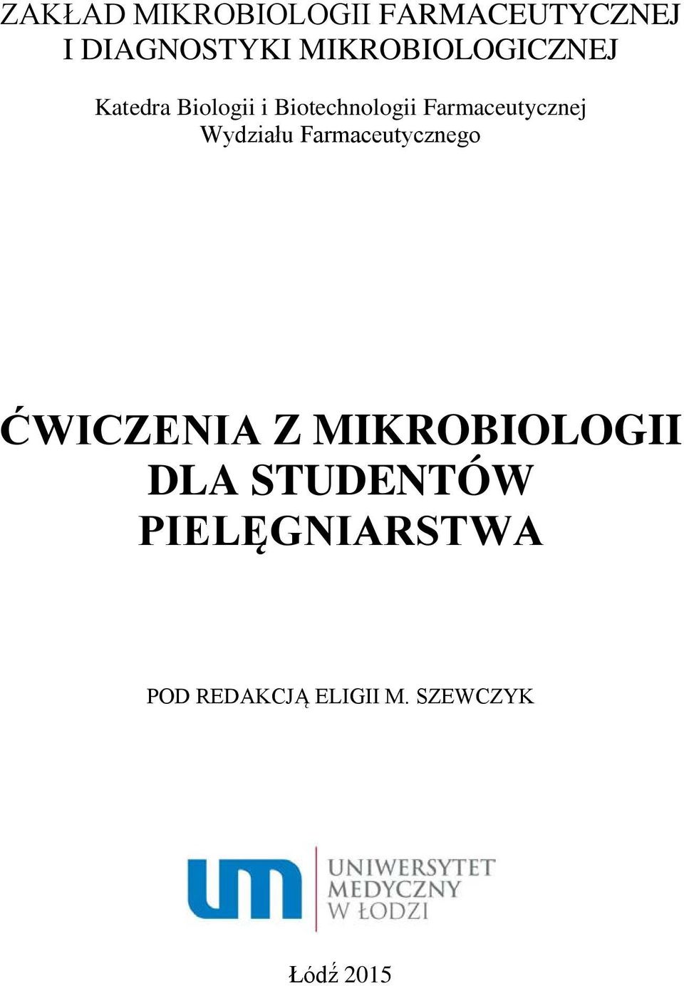 Farmaceutycznej Wydziału Farmaceutycznego ĆWICZENIA Z