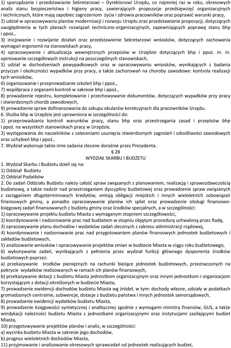 przedstawianie propozycji, dotyczących uwzględnienia w tych planach rozwiązań techniczno-organizacyjnych, zapewniających poprawę stanu bhp i ppoż.