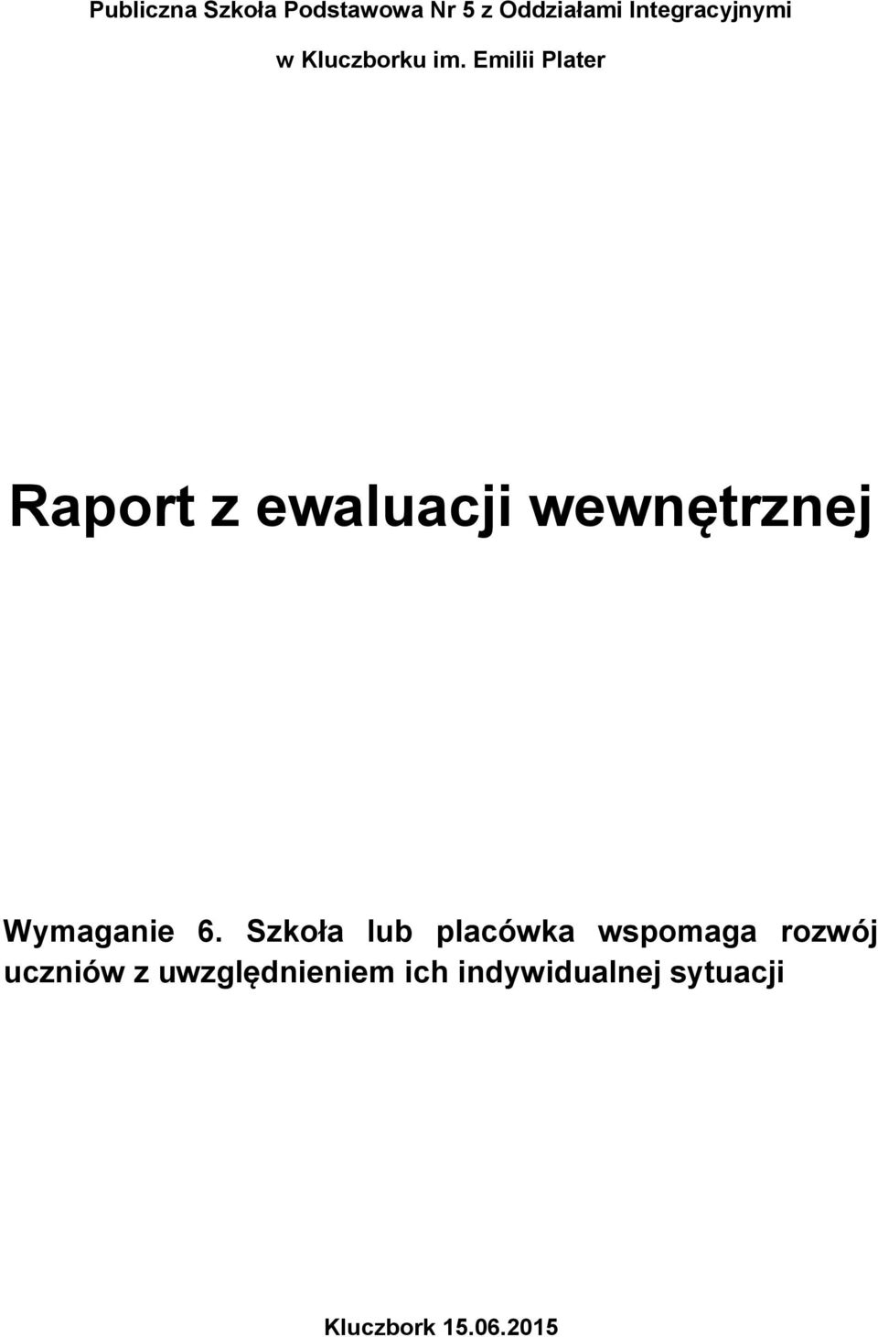 Emilii Plater Raport z ewaluacji wewnętrznej Wymaganie 6.
