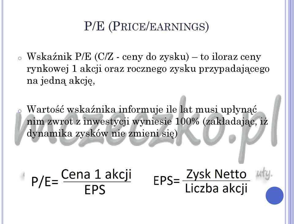 akcję, o Wartość wskaźnika informuje ile lat musi upłynąć nim zwrot