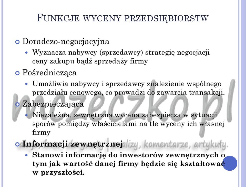 Zabezpieczająca Niezależna, zewnętrzna wycena zabezpiecza w sytuacji sporów pomiędzy właścicielami na tle wyceny ich własnej firmy