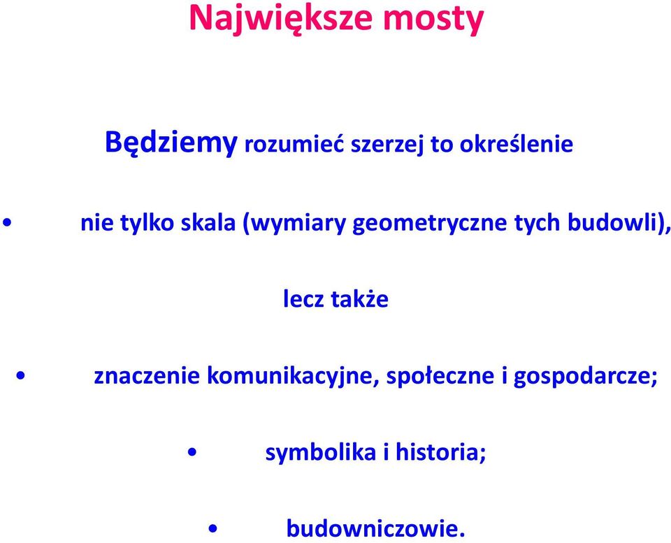 tych budowli), lecz także znaczenie komunikacyjne,