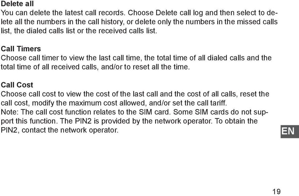 Call Timers Choose call timer to view the last call time, the total time of all dialed calls and the total time of all received calls, and/or to reset all the time.