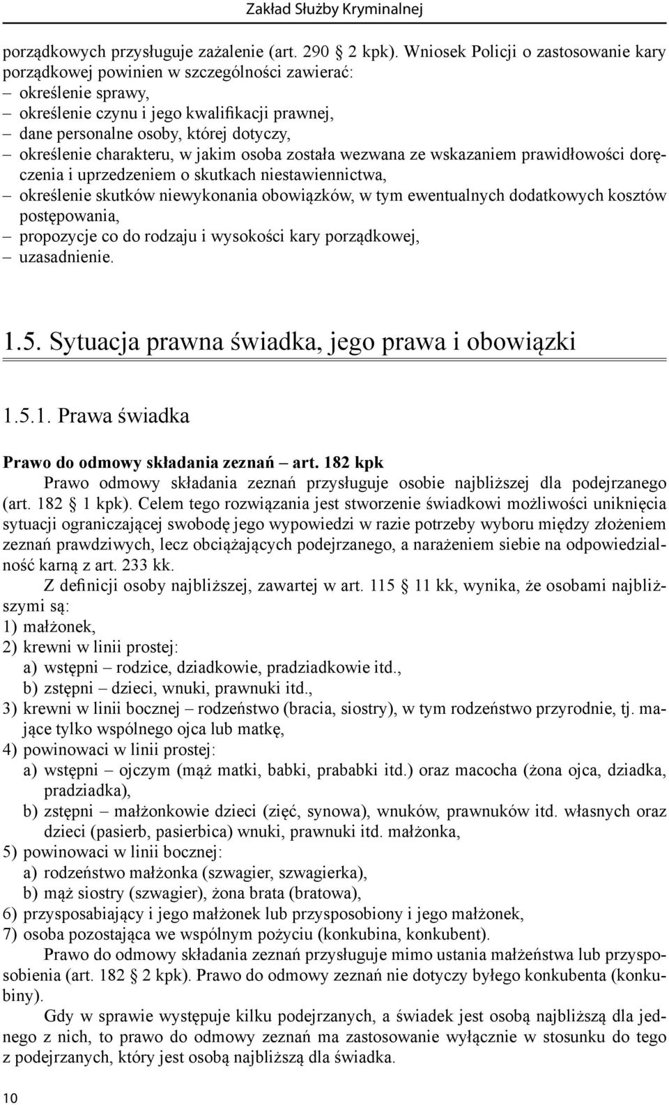 charakteru, w jakim osoba została wezwana ze wskazaniem prawidłowości doręczenia i uprzedzeniem o skutkach niestawiennictwa, określenie skutków niewykonania obowiązków, w tym ewentualnych dodatkowych