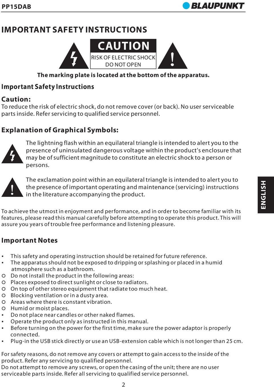 The lightning flash within an equilateral triangle is intended to alert you to the presence of uninsulated dangerous voltage within the product's enclosure that may be of sufficient magnitude to