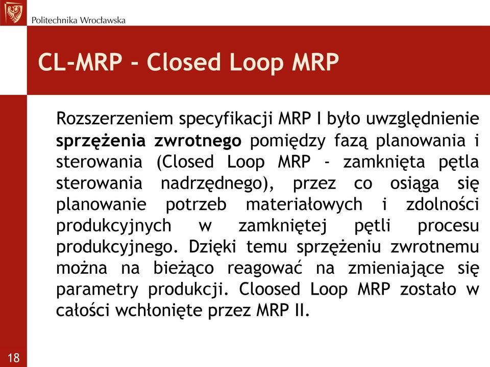 potrzeb materiałowych i zdolności produkcyjnych w zamkniętej pętli procesu produkcyjnego.