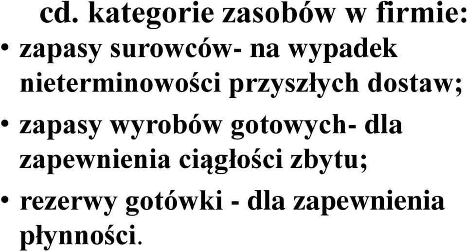 zapasy wyrobów gotowych- dla zapewnienia