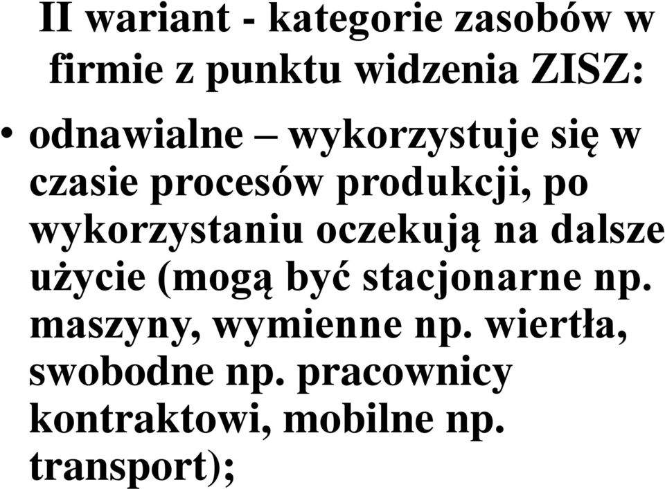 wykorzystaniu oczekują na dalsze użycie (mogą być stacjonarne np.