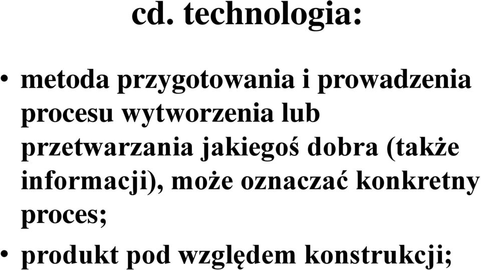 przetwarzania jakiegoś dobra (także