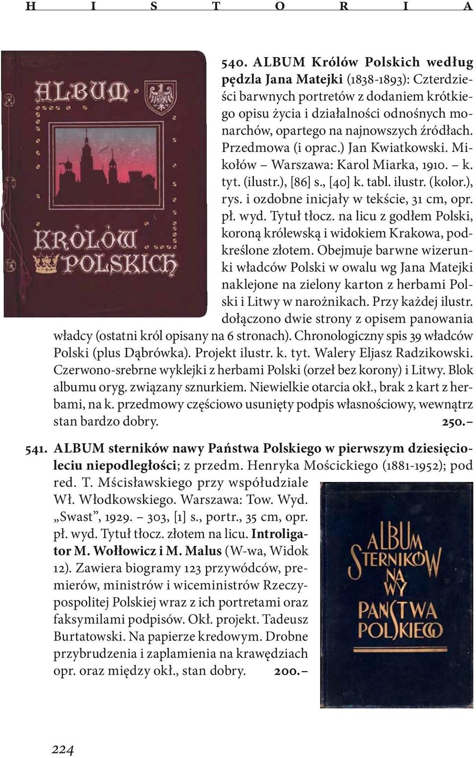 Przedmowa (i oprac.) Jan Kwiatkowski. Mikołów Warszawa: Karol Miarka, 1910. k. tyt. (ilustr.), [86] s., [40] k. tabl. ilustr. (kolor.), rys. i ozdobne inicjały w tekście, 31 cm, opr. pł. wyd.