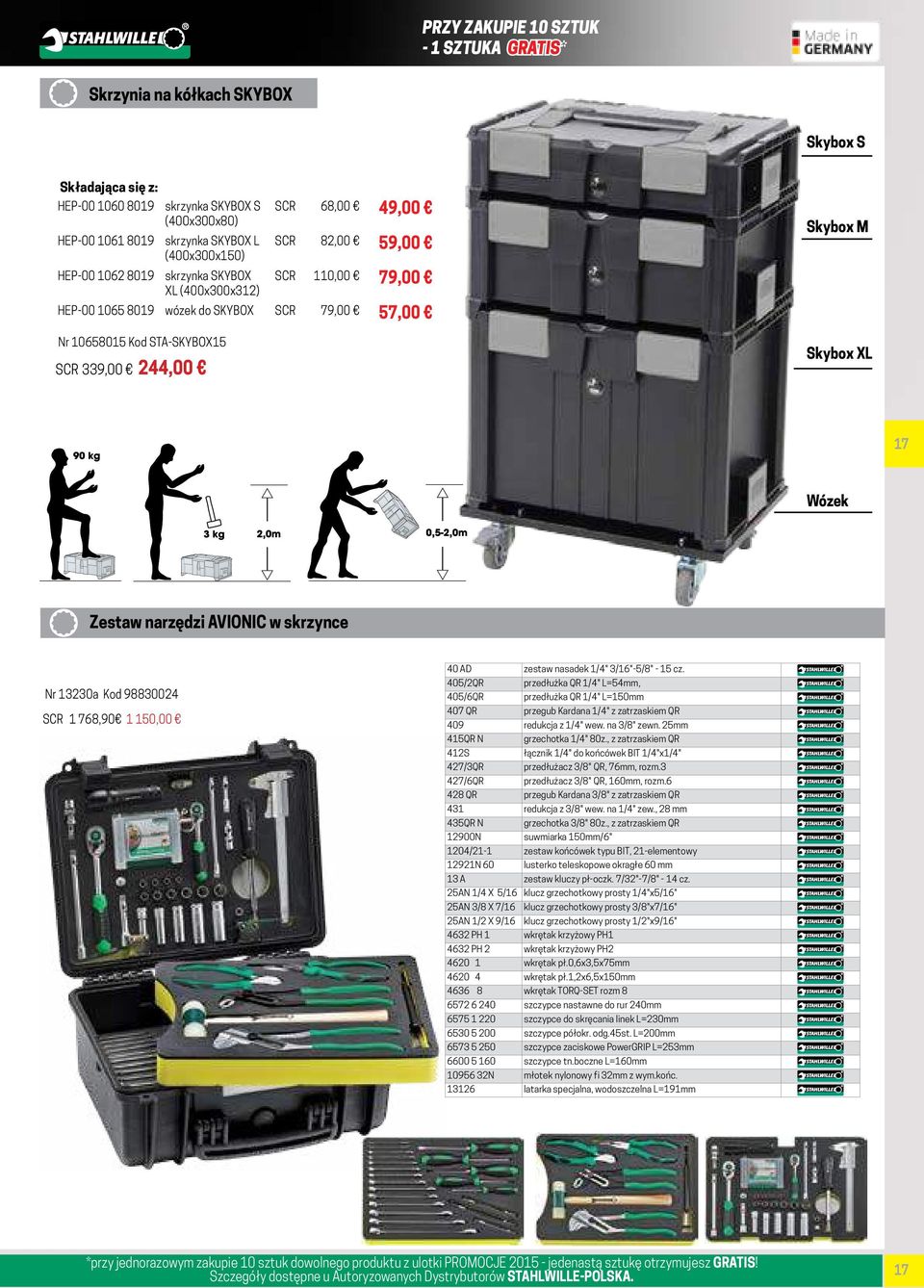 M Skybox XL 17 Wózek Zestaw narzędzi AVIONIC w skrzynce Nr 13230a Kod 98830024 SCR 1 768,90 1 150,00 40 AD zestaw nasadek 1/4" 3/16"-5/8" - 15 cz.