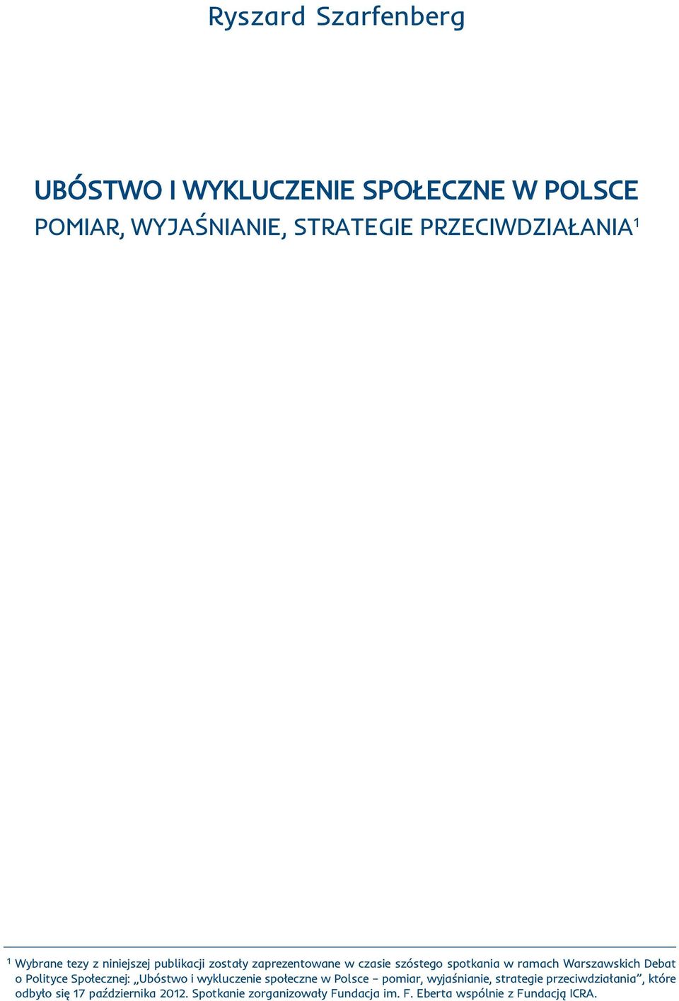 Debat o Polityce Społecznej: Ubóstwo i wykluczenie społeczne w Polsce pomiar, wyjaśnianie, strategie