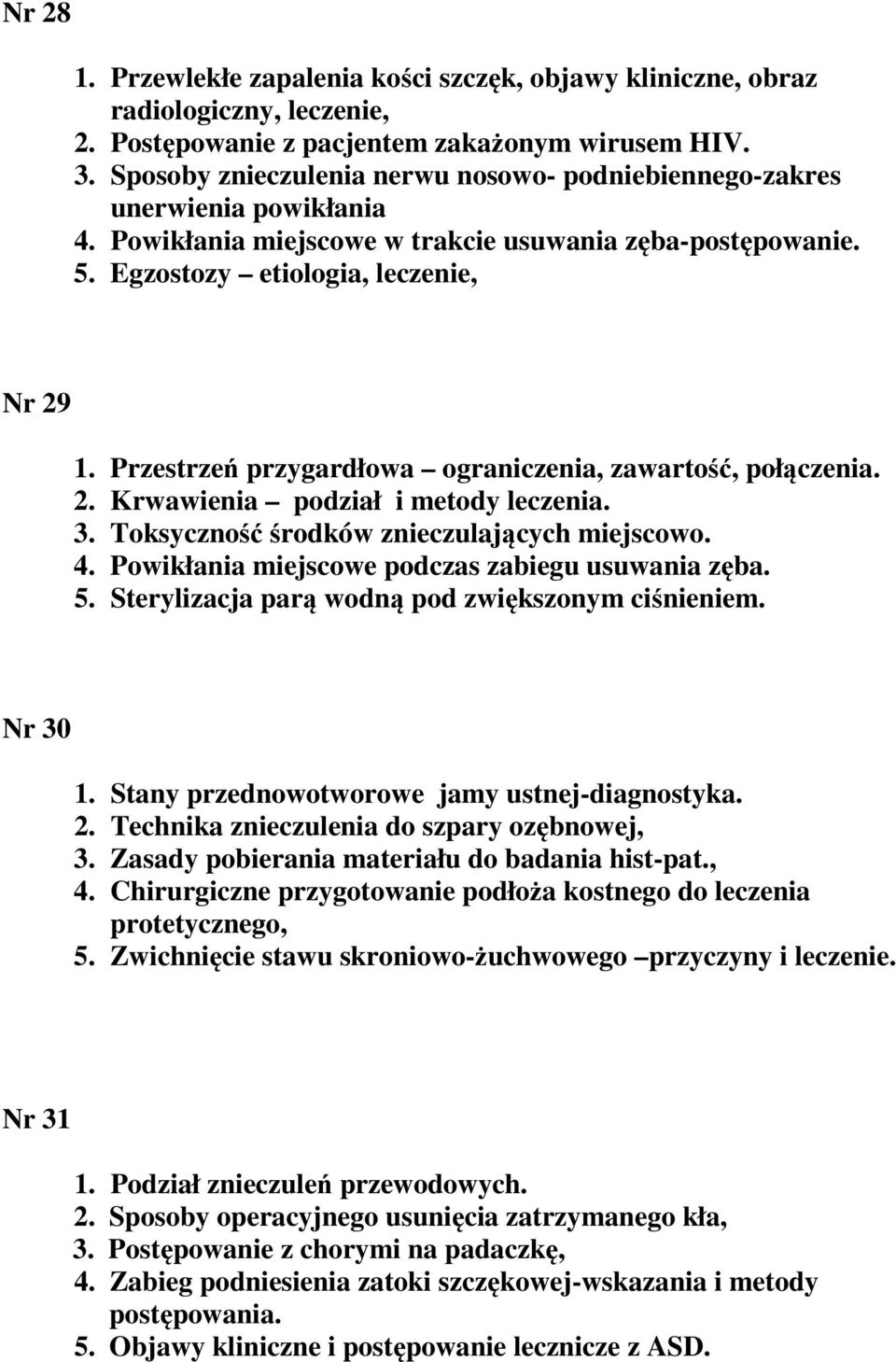 Przestrzeń przygardłowa ograniczenia, zawartość, połączenia. 2. Krwawienia podział i metody leczenia. 3. Toksyczność środków znieczulających miejscowo. 4.