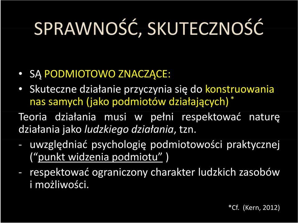 respektować naturę działania jako ludzkiego działania,tzn.