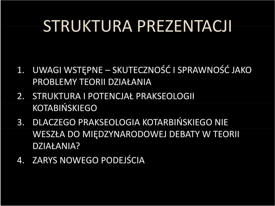 DZIAŁANIA 2. STRUKTURA I POTENCJAŁ PRAKSEOLOGII KOTABIŃSKIEGOŃ 3.