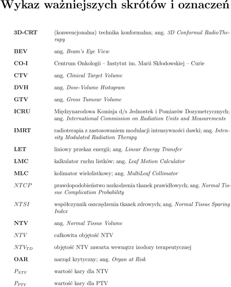 Gross Tumour Volume Międzynarodowa Komisja d/s Jednostek i Pomiarów Dozymetrycznych; ang.