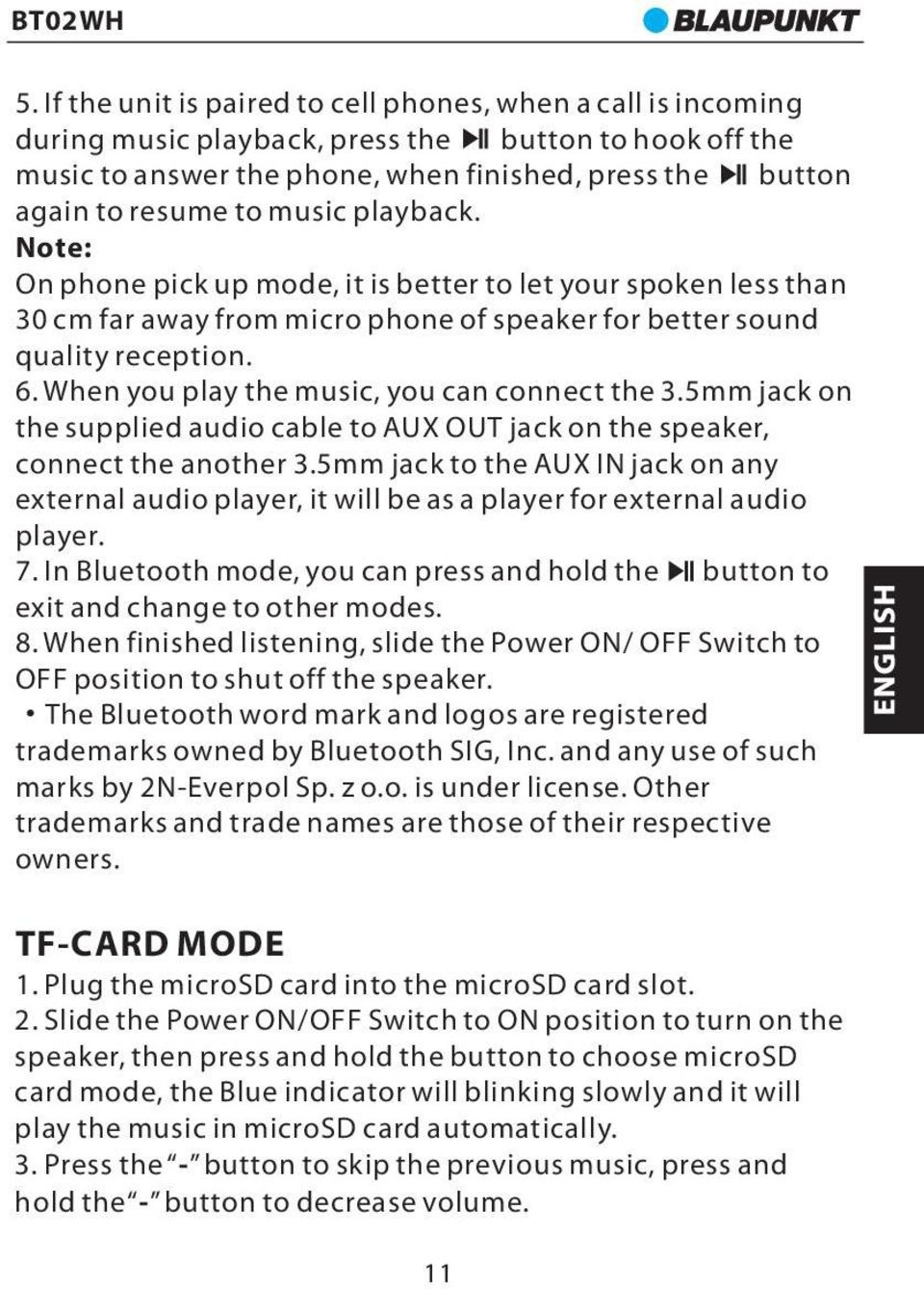 When you play the music, you can connect the 3.5mm jack on the supplied audio cable to AUX OUT jack on the speaker, connect the another 3.