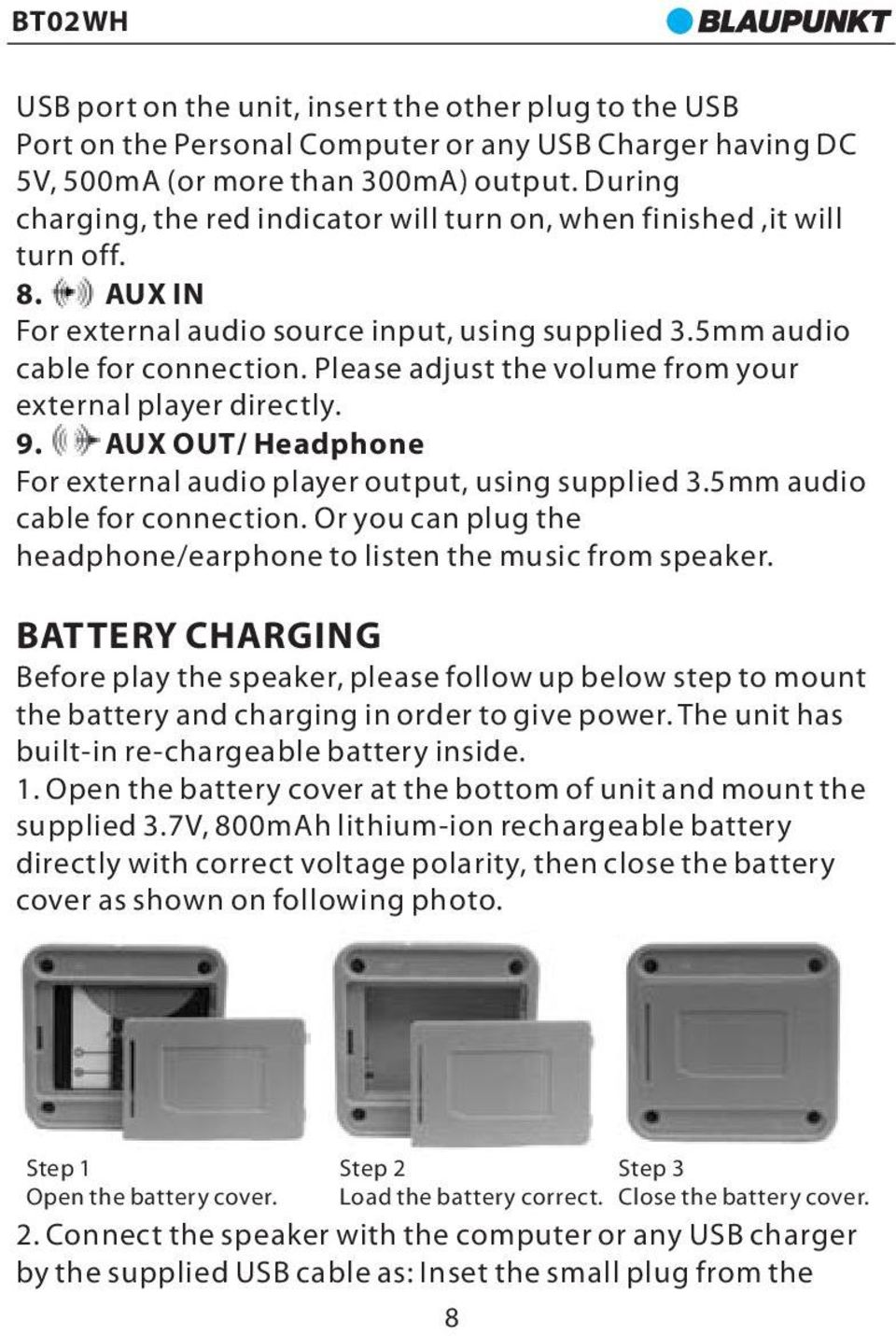 Please adjust the volume from your external player directly. 9. AUX OUT/ Headphone For external audio player output, using supplied 3.5mm audio cable for connection.