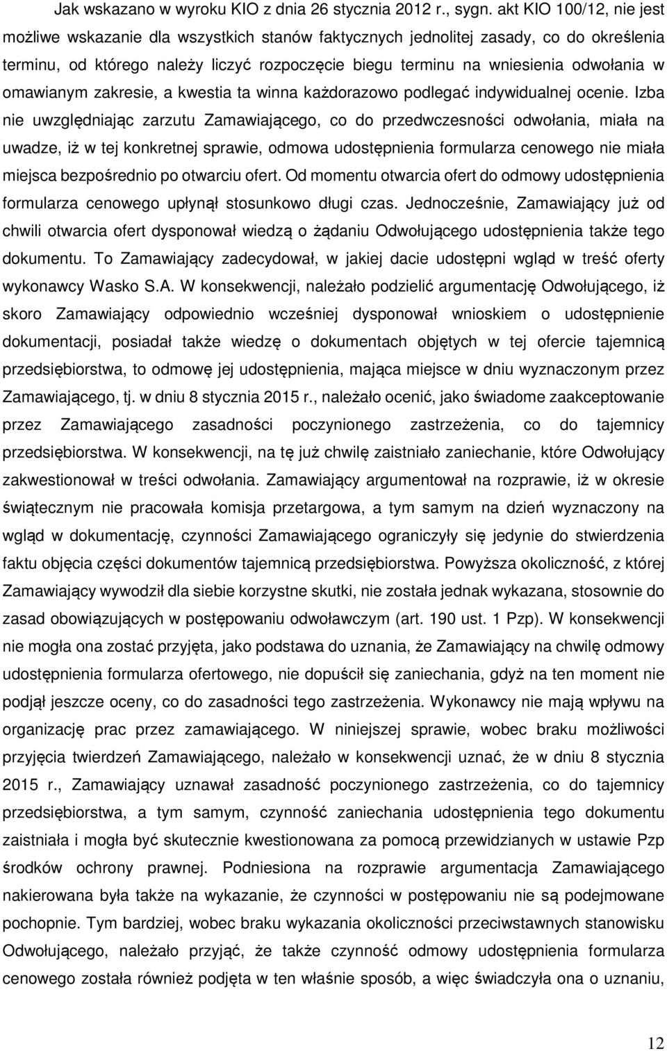 omawianym zakresie, a kwestia ta winna każdorazowo podlegać indywidualnej ocenie.