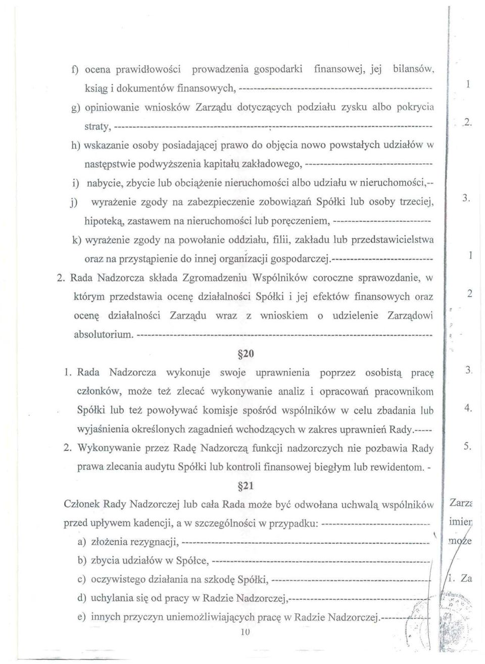 i,-- j) wyrażenie zgody na zabezpieczenie zobowiązań Spółki lub osoby trzeciej, 3.