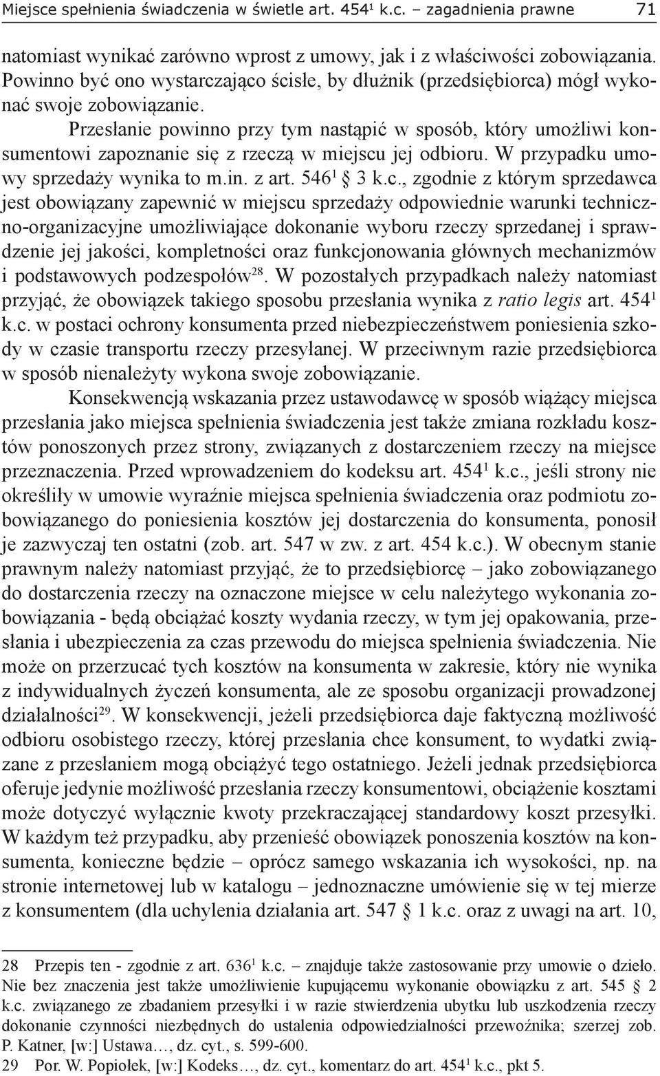 Przesłanie powinno przy tym nastąpić w sposób, który umożliwi konsumentowi zapoznanie się z rzecz