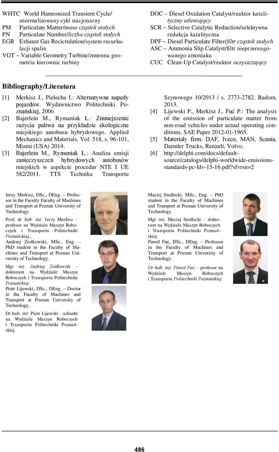 redukcja katalityczna DPF Diesel Particulate Filter/filtr cząstek stałych ASC Ammonia Slip Catalyst/filtr nieprzereagowanego amoniaku CUC Clean-Up Catalyst/reaktor oczyszczający