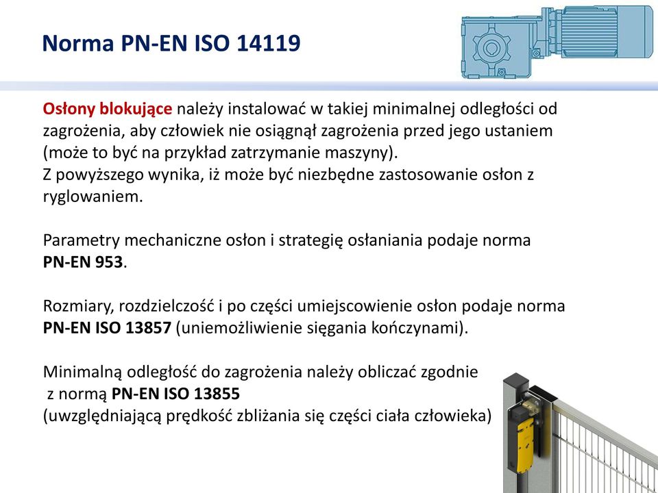 Parametry mechaniczne osłon i strategię osłaniania podaje norma PN-EN 953.