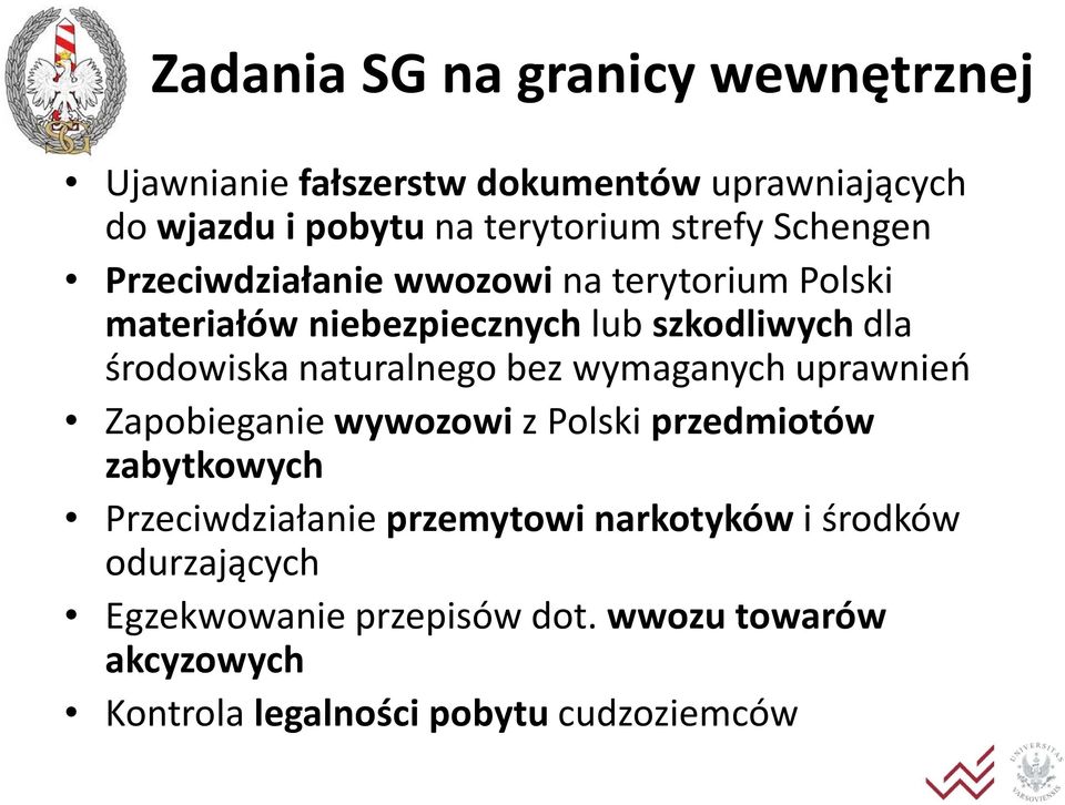 naturalnego bez wymaganych uprawnień Zapobieganie wywozowiz Polski przedmiotów zabytkowych Przeciwdziałanie przemytowi