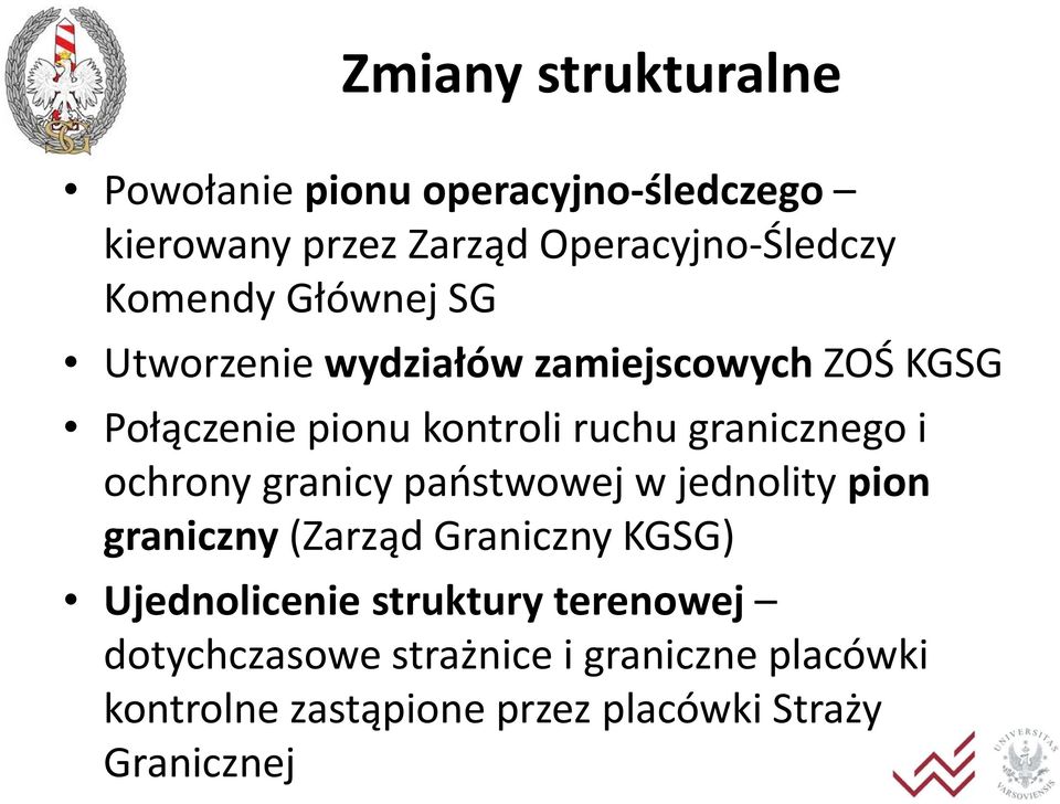 granicznego i ochrony granicy państwowej w jednolity pion graniczny (Zarząd Graniczny KGSG)