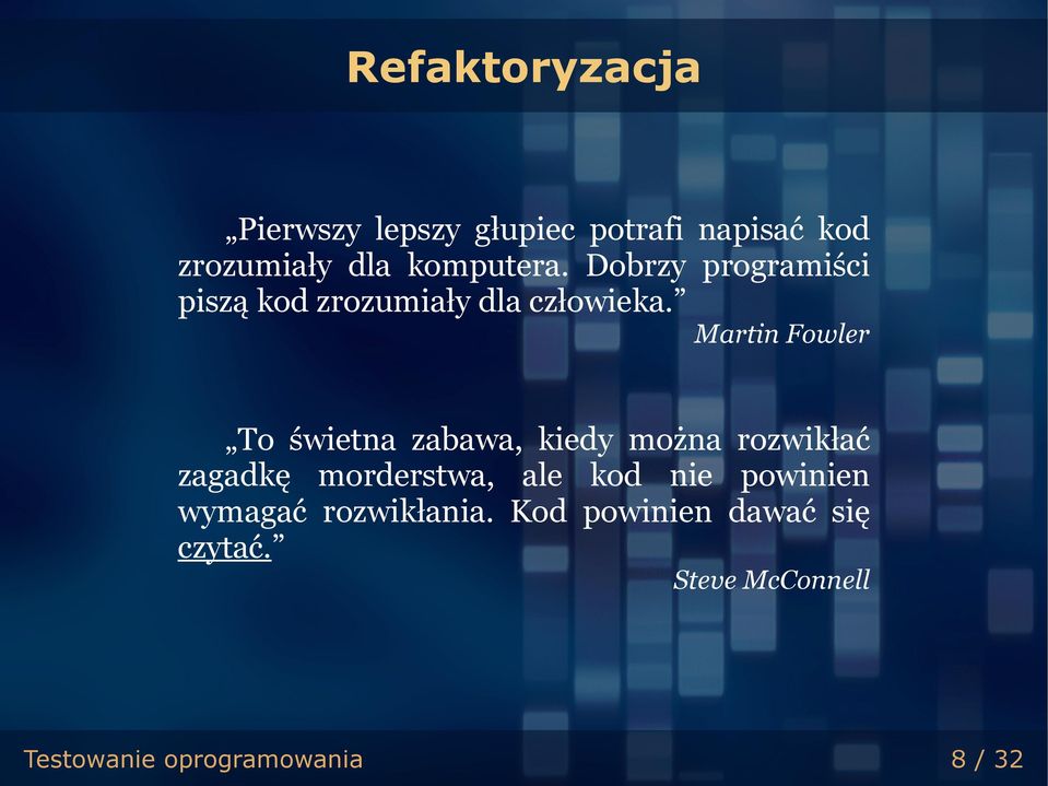 Martin Fowler To świetna zabawa, kiedy można rozwikłać zagadkę morderstwa, ale kod