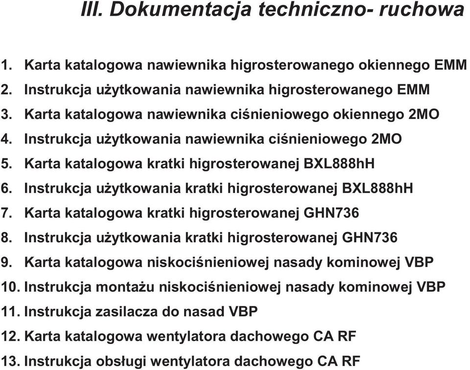 Instrukcja u ytkowania kratki higrosterowanej BXL888hH 7. Karta katalogowa kratki higrosterowanej GHN736 8. Instrukcja u ytkowania kratki higrosterowanej GHN736 9.