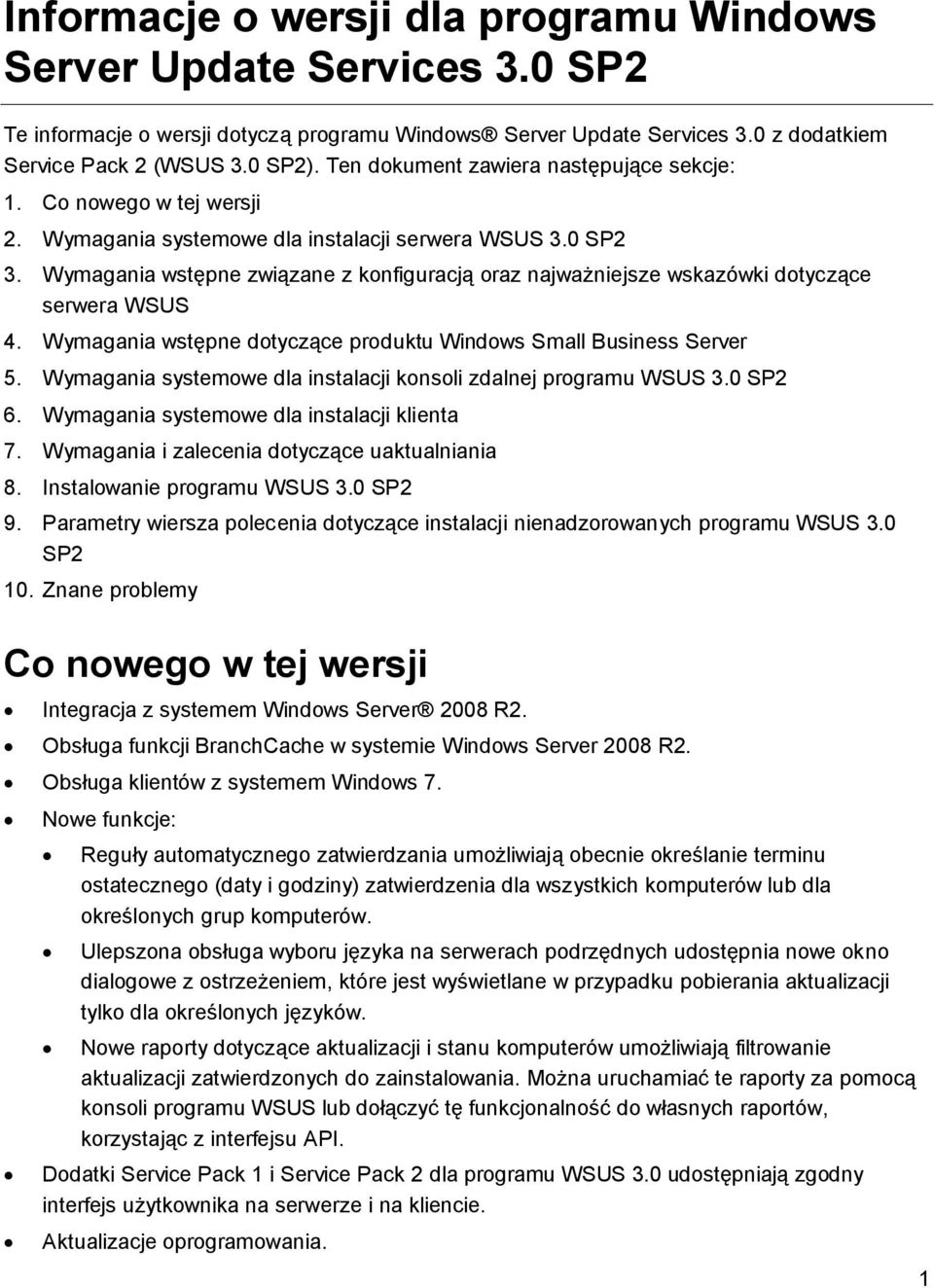 Wymagania wstępne związane z konfiguracją oraz najważniejsze wskazówki dotyczące serwera WSUS 4. Wymagania wstępne dotyczące produktu Windows Small Business Server 5.