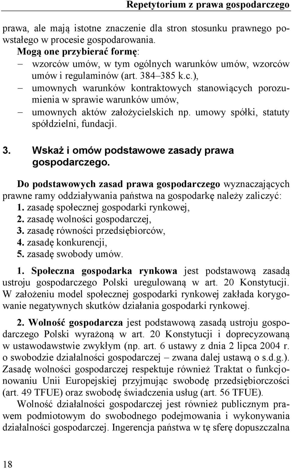 umowy spółki, statuty spółdzielni, fundacji. 3. Wskaż i omów podstawowe zasady prawa gospodarczego.