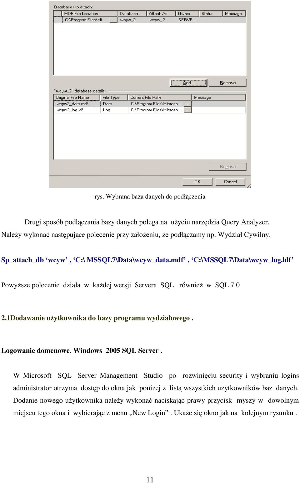 1Dodawanie uŝytkownika do bazy programu wydziałowego. Logowanie domenowe. Windows 2005 SQL Server.