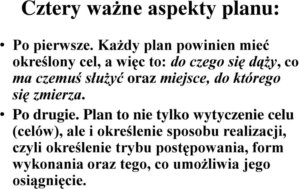 służyć oraz miejsce, do którego się zmierza. Po drugie.