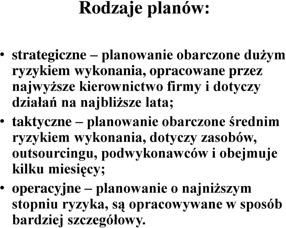 obarczone średnim ryzykiem wykonania, dotyczy zasobów, outsourcingu, podwykonawców i obejmuje