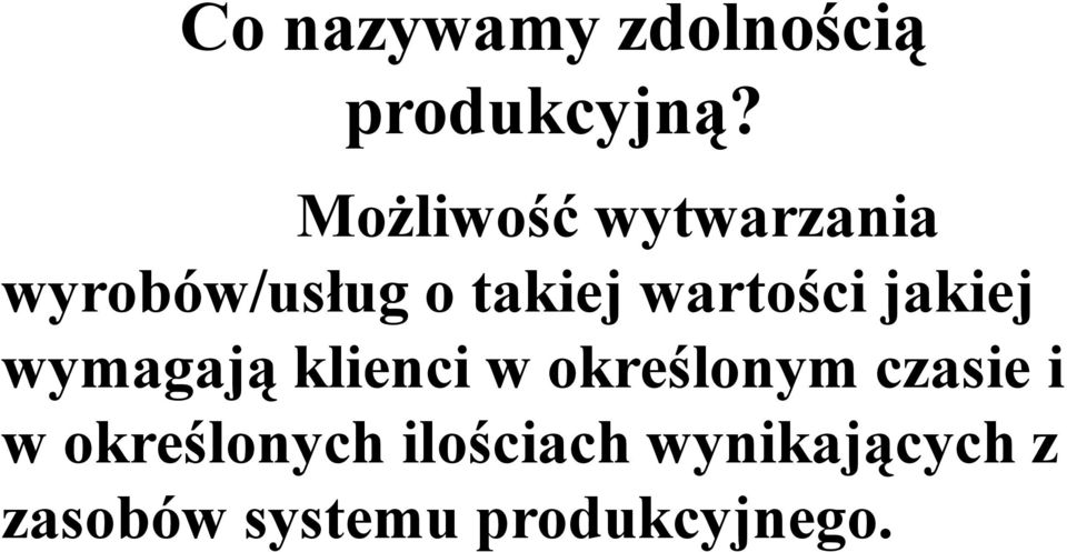 wartości jakiej wymagają klienci w określonym