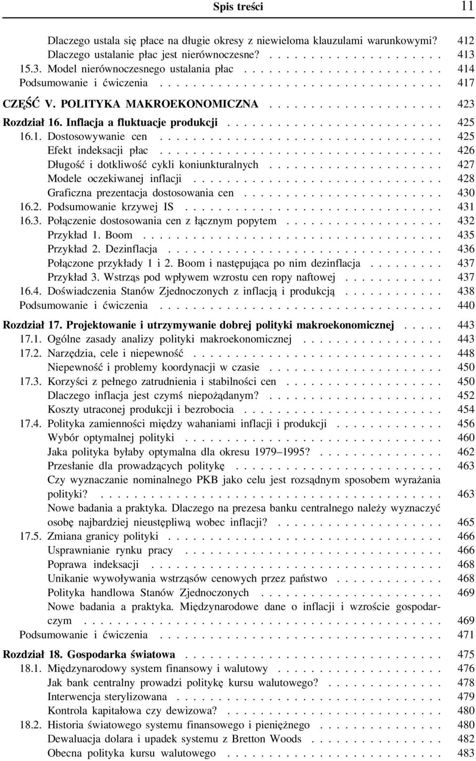 ......................... 425 16.1. Dostosowywanie cen.................................. 425 Efekt indeksacji płac.................................. 426 Długość i dotkliwość cykli koniunkturalnych.