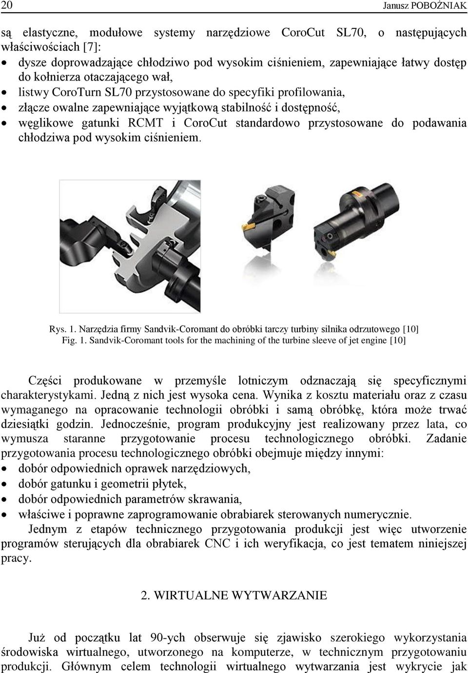 przystosowane do podawania chłodziwa pod wysokim ciśnieniem. Rys. 1.