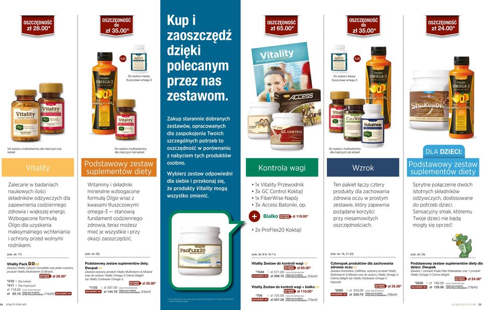 Wzbogacone formułą Oligo dla uzyskania maksymalnego wchłaniania i ochrony przed wolnymi rodnikami.