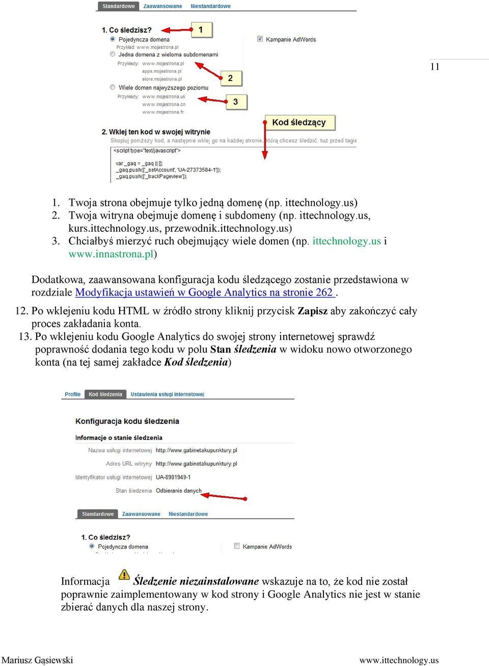 pl) Dodatkowa, zaawansowana konfiguracja kodu śledzącego zostanie przedstawiona w rozdziale Modyfikacja ustawień w Google Analytics na stronie 262. 12.