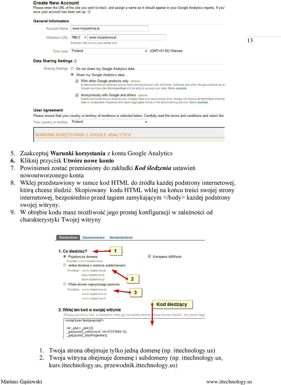 Wklej przedstawiony w ramce kod HTML do źródła każdej podstrony internetowej, którą chcesz śledzić.