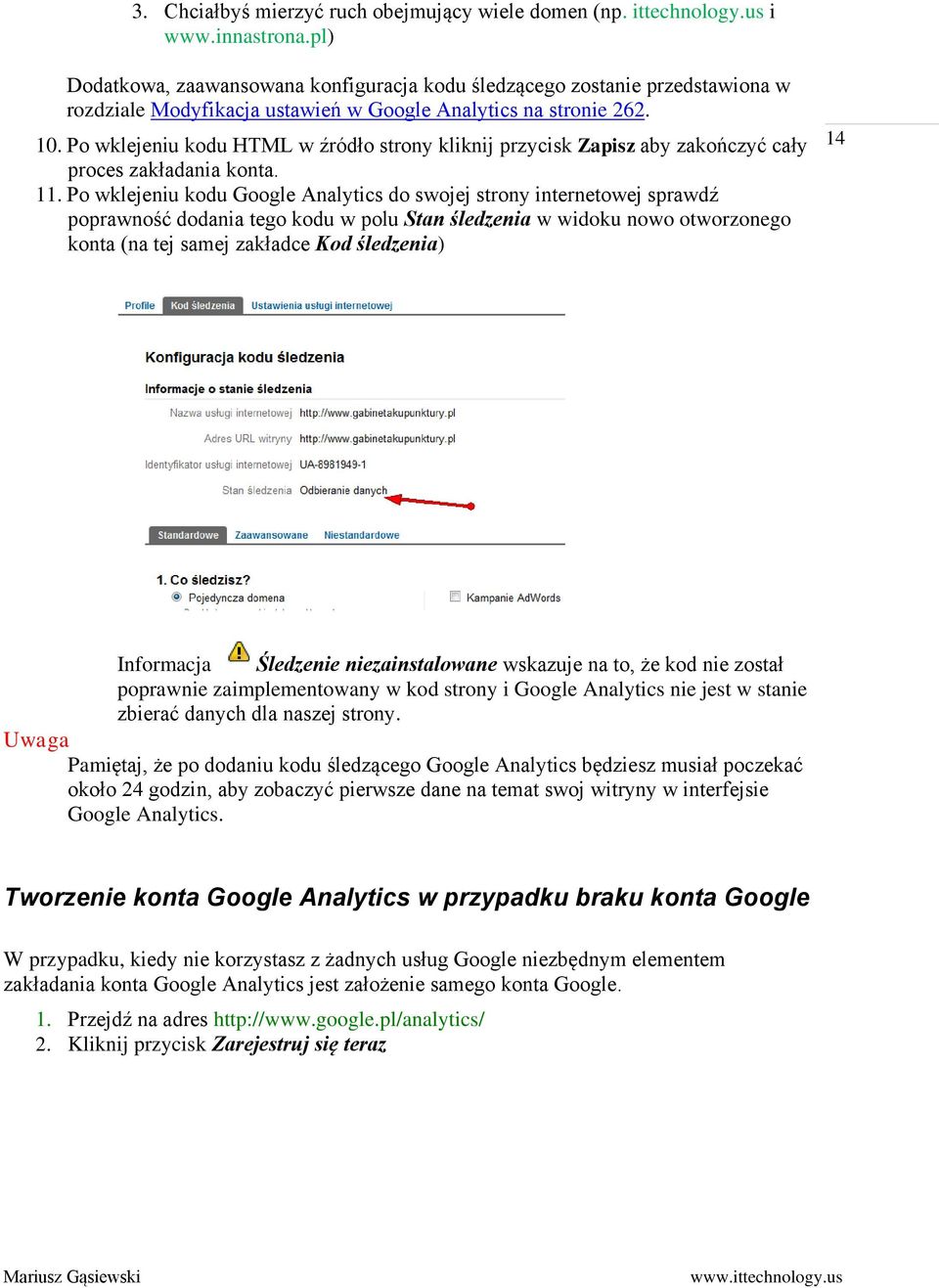 Po wklejeniu kodu HTML w źródło strony kliknij przycisk Zapisz aby zakończyć cały proces zakładania konta. 11.